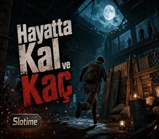 Slotime Hayatta Kal ve Kaç Oyunu
