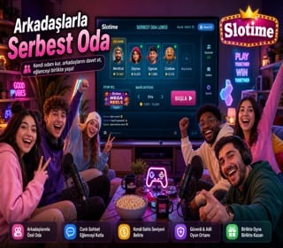 Slotime Arkadaşlarla Serbest Oda